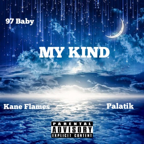 My Kind ft. Palatik & 97 Baby | Boomplay Music