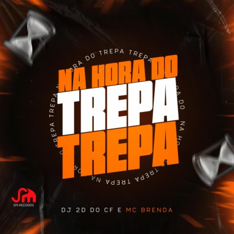 Na Hora do Trepa Trepa ft. MC Brenda | Boomplay Music