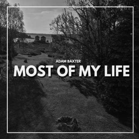 Most Of My Life | Boomplay Music