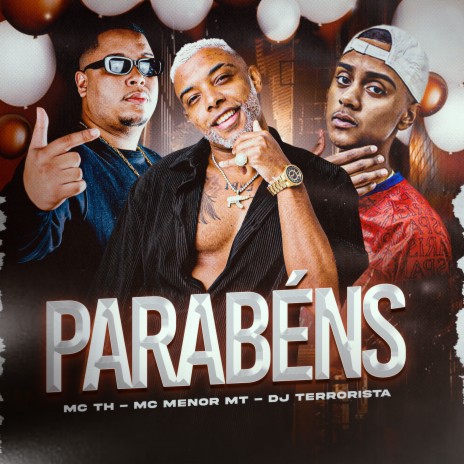 Parabéns ft. MC Menor MT & Dj Terrorista | Boomplay Music