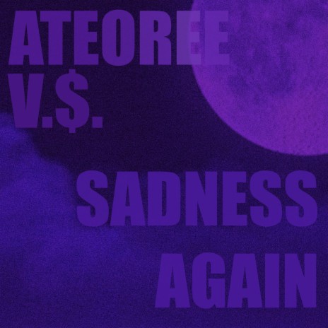 Sadness Again ft. V.$. | Boomplay Music