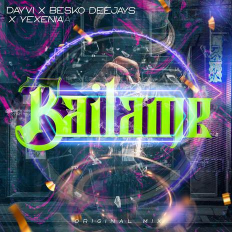 Bailame ft. BESKO DEEJAYS & Yexenia | Boomplay Music