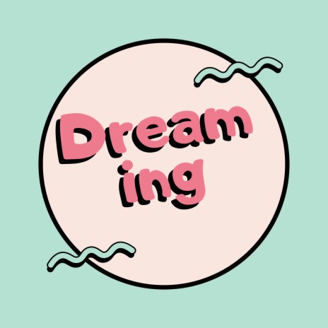 Dreaming | Boomplay Music