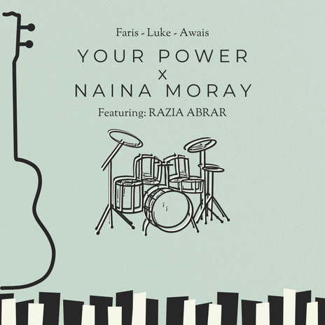 Your Power x Naina Moray ft. Faris Saleem, Awais Shabbir, Waleed Attique & Razia Abrar | Boomplay Music