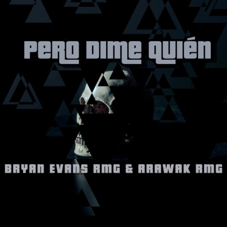 Pero Dime Quién ft. Arawak RMG | Boomplay Music