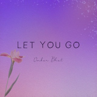 Let You Go lyrics | Boomplay Music