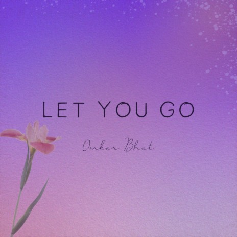 Let You Go | Boomplay Music