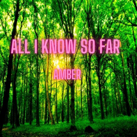 All I Know so Far | Boomplay Music