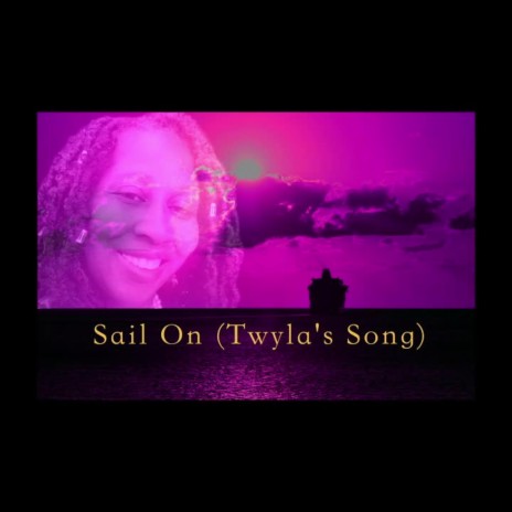 Sail On (Twyla's Song) | Boomplay Music