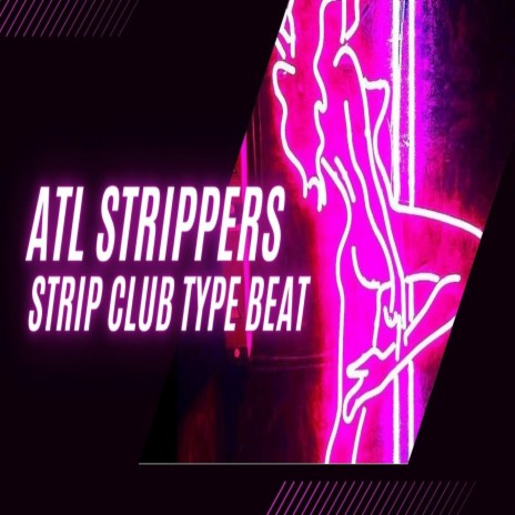 ATL Strippers (Pop Trap Type Beat)