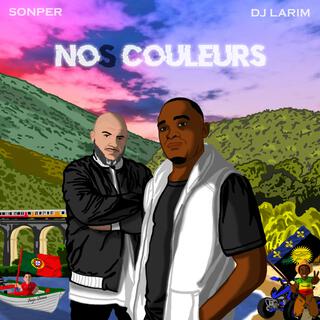 Nos couleurs ft. Dj Larim lyrics | Boomplay Music