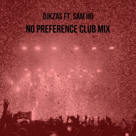 No Preference (Club Mix) (feat. Sam Ho)