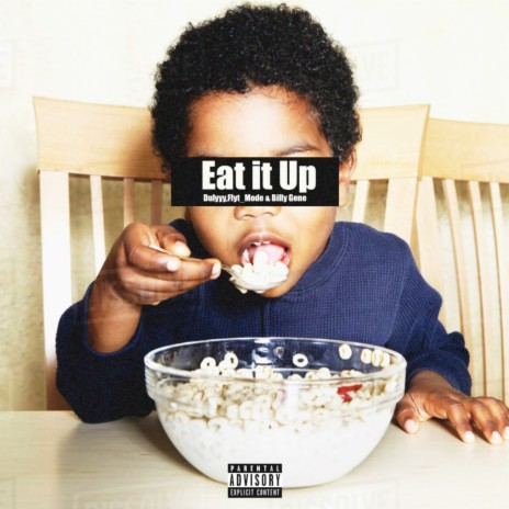 Eat It Up ft. Flyt_Mode & Billy Gene | Boomplay Music
