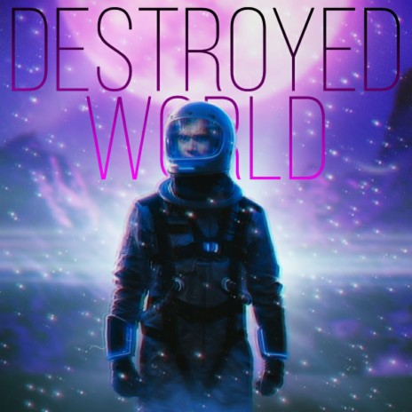 Destroyed World | Boomplay Music
