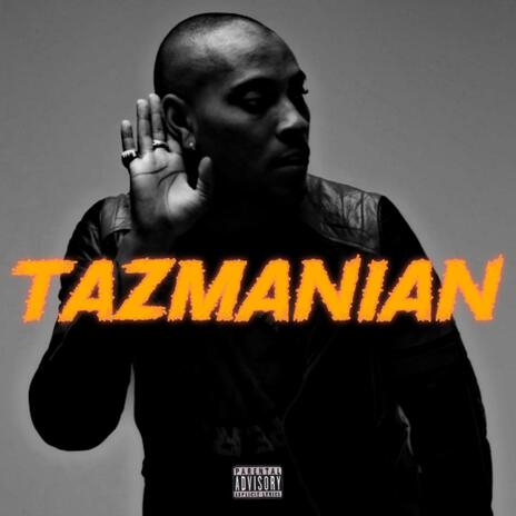 TAZMANIAN | Boomplay Music