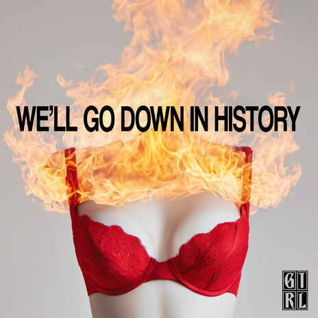 We'll Go Down in History | Boomplay Music