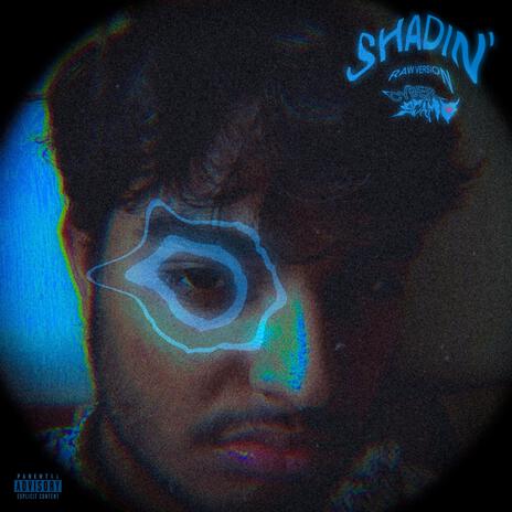 SHADIN' (Raw version) | Boomplay Music