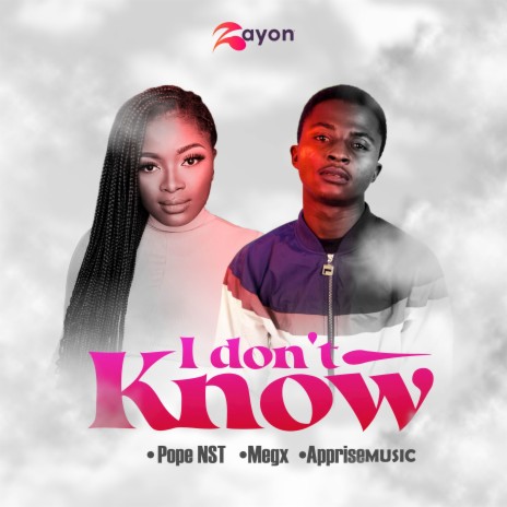 I Don't Know ft. Megx & Apprisemusic | Boomplay Music