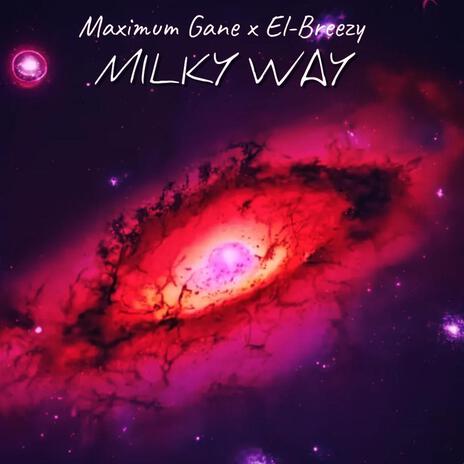 Milky Way ft. El-Breezy | Boomplay Music