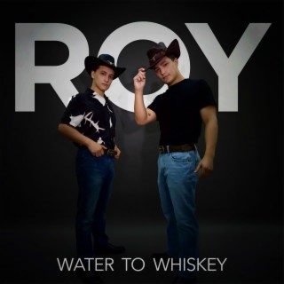 Water To Whiskey