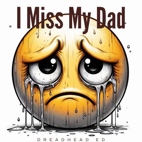 I Miss My Dad | Boomplay Music