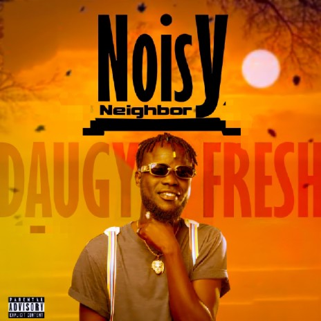 Noisy Neighbor 🅴 | Boomplay Music