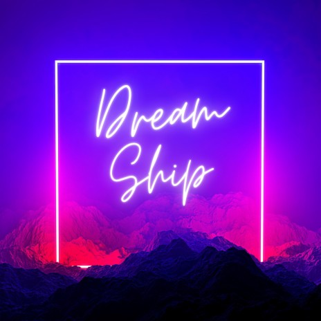 Dream Ship | Boomplay Music