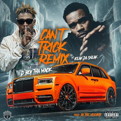 Can't Trick (Remix) ft. Keak Da Sneak | Boomplay Music