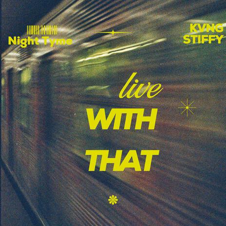 Live with that ft. kvng stiffy