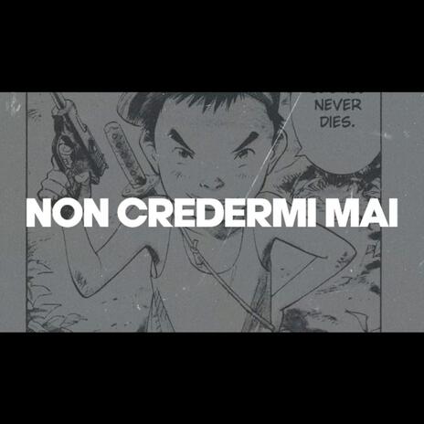 Non credermi mai | Boomplay Music