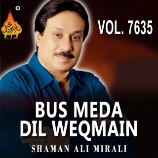 Bus Meda Dil Weqmain, Vol. 7635