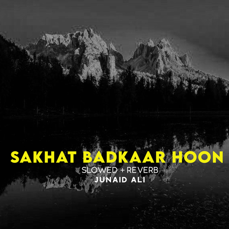 Sakhat Badkaar Hoon Lofi