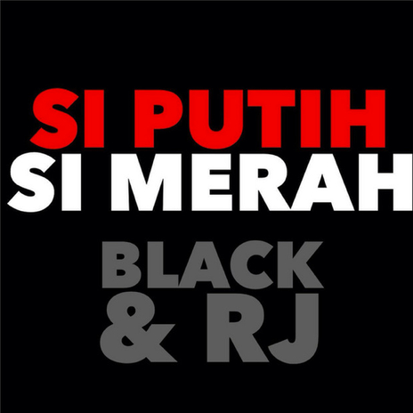 Si Putih Si Merah ft. RJ | Boomplay Music