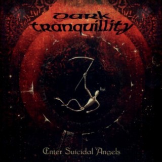 Download Dark Tranquillity Album Songs: Enter Suicidal Angels - EP.