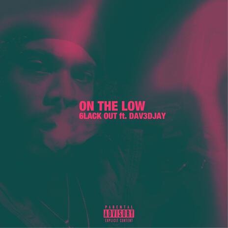 On the Low ft. Dav3d Jay | Boomplay Music