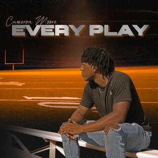 EVERY PLAY lyrics | Boomplay Music