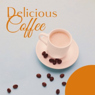 Delicious Coffee: Nice Morning with Smooth Jazz Music