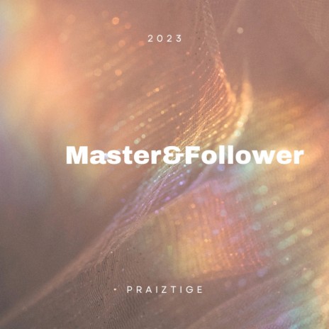 Master&Follower | Boomplay Music