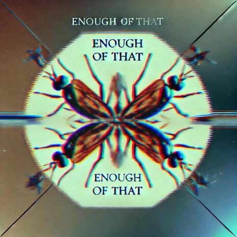 Enough Of That ft. Magelias Kristofer | Boomplay Music