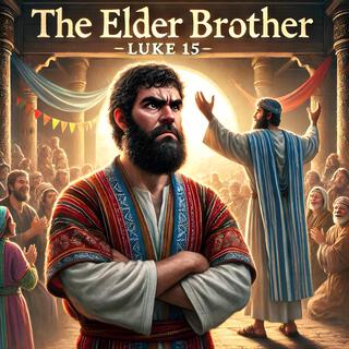 The Elder Brother (LUKE 15)