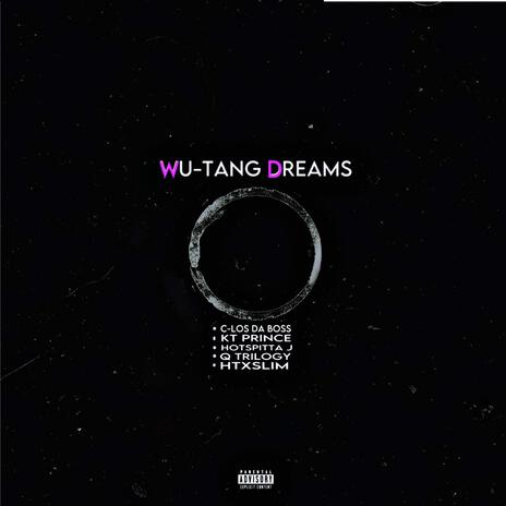 Wu-Tang Dreams ft. KT Prince, Hotspitta J, Q Trilogy & HtxSlim | Boomplay Music