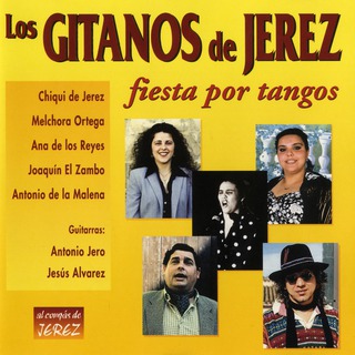 Los Gitanos de Jerez: Fiesta por Tangos