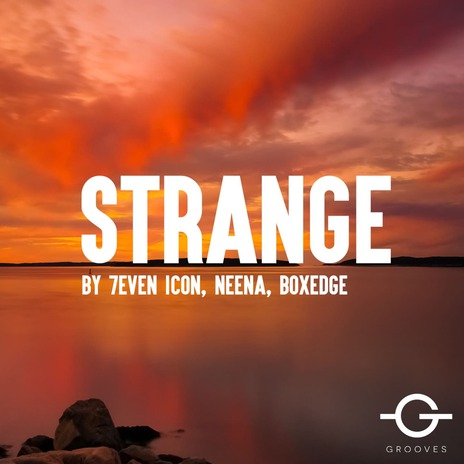 Strange ft. Boxedge & Neena | Boomplay Music