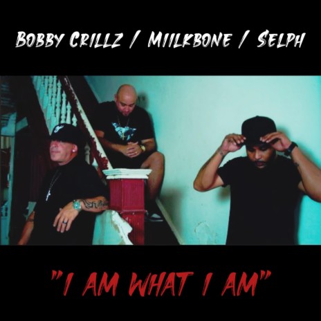 I am what I am (feat. Miilkbone & Selph) | Boomplay Music
