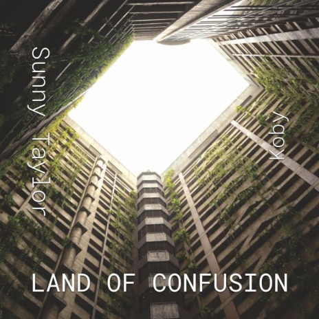 Land of Confusion ft. Sunny Taylor | Boomplay Music