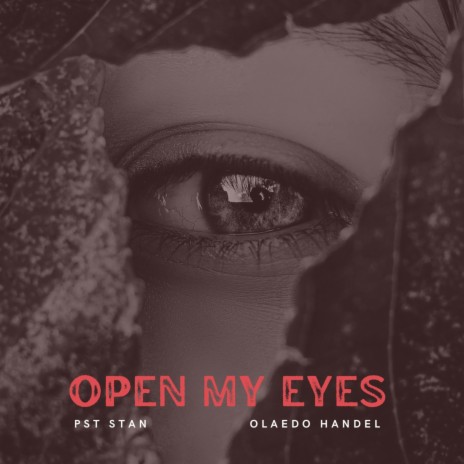 Open My Eyes ft. Pst Stan | Boomplay Music