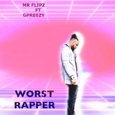 Worst Rapper ft. GPREEZY