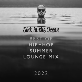 Sink in the Ocean: Best of Hip-Hop Summer Lounge Mix 2022, Music Instrumental Adventure Collection
