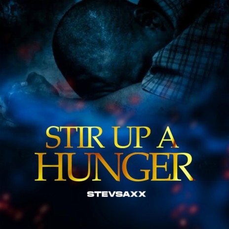Stir Up a Hunger | Boomplay Music
