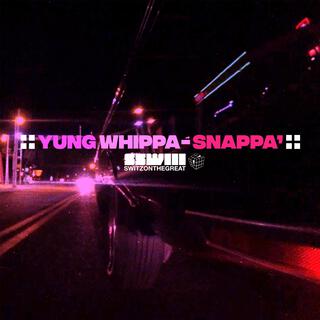 YUNG WHIPPA-SNAPPA'